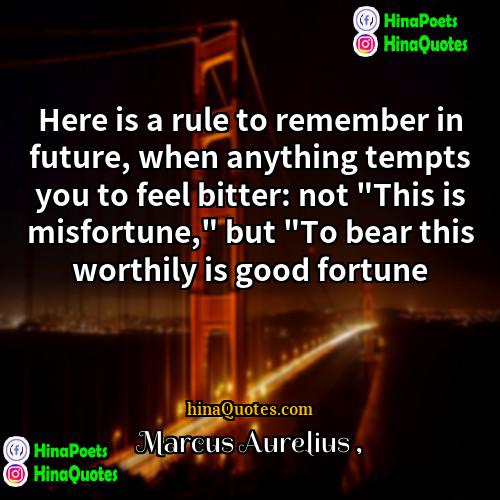 Marcus Aurelius Quotes | Here is a rule to remember in